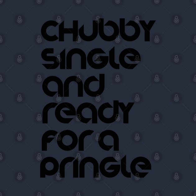 Chubby single and ready for a pringle by Totallytees55