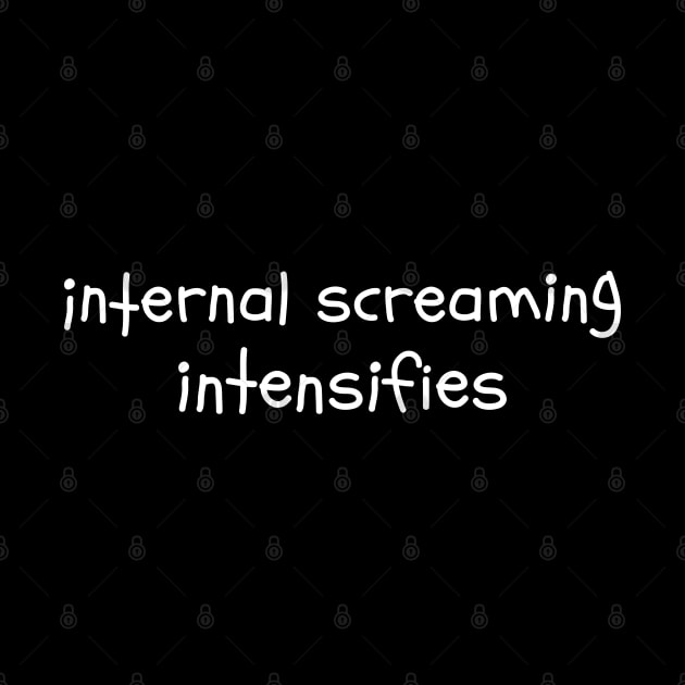 Internal Screaming intensifies Introvert Text Dank Meme by alltheprints