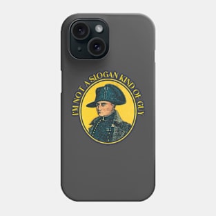 I am not a slogan kind of guy Phone Case