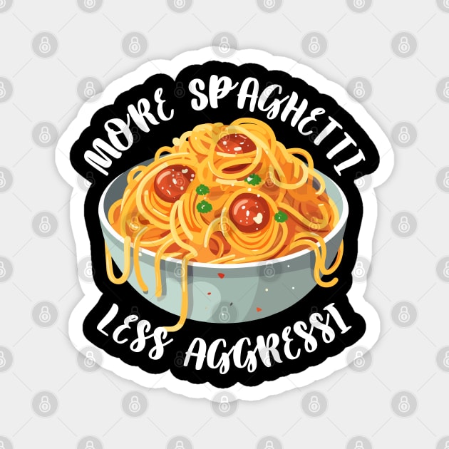 More Spaghetti Less Aggressi Eat Pasta Run Fasta Magnet by Lab Of Creative Chaos