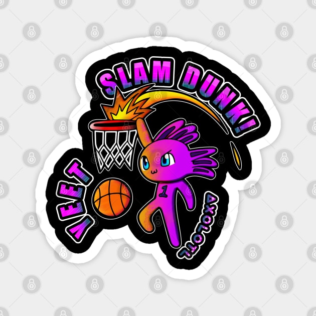 Cool Axolotl - Basketball Slam Dunk - Graphic Sports - Kids Teens Meme Magnet by MaystarUniverse