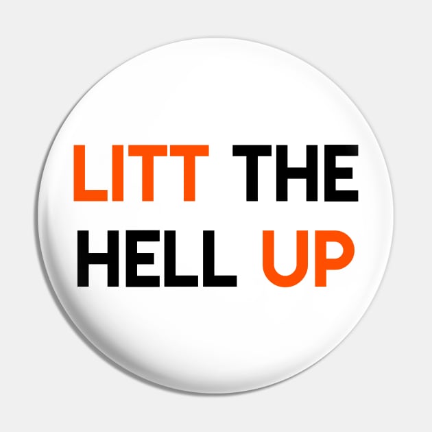 LITT the hell UP Pin by GloriousWax