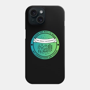 The Great Outdoors - Where The Wifi is Weak But Connections are Strong Phone Case