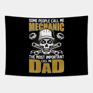 Some People Call Me Mechanic The Most Important Call Me Dad Tshirt Tapestry