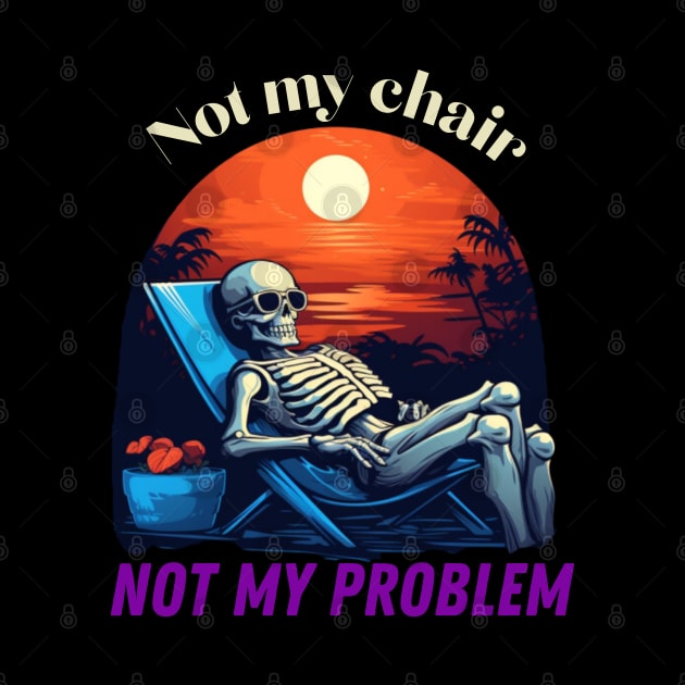 Not my chair, not my problem, skeleton by Pattyld