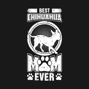 Best Chihuahua Mom Ever T-Shirt