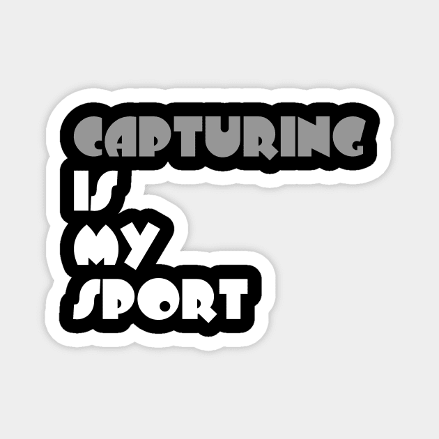 Capturing Is My Sport Typography White Design Magnet by Stylomart