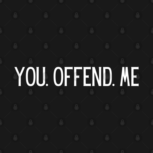 You. Offend. Me by BoukMa