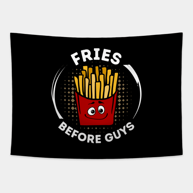 Fries Before Guys French Fries Funny Tapestry by DesignArchitect