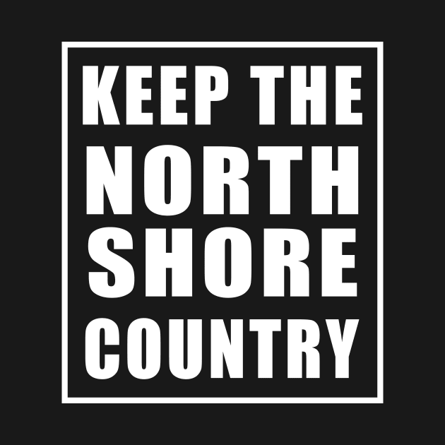 Keep The North Shore Country by HaleiwaNorthShoreSign