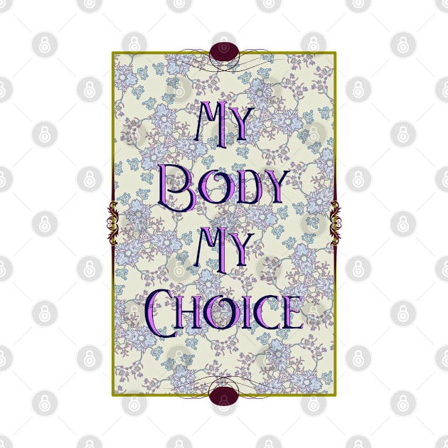 My Body My Choice by ThisIsNotAnImageOfLoss