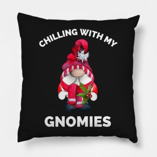 Chilling With My Gnomies - Hanging With My Gnomies - Chillin With My Gnomies - Funny Ugly Christmas Gift Pillow