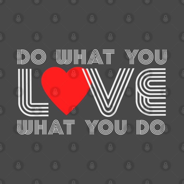 Do What You Love, Love What You Do by Off the Page