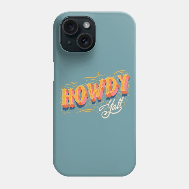 Howdy Yall Phone Case by anycolordesigns