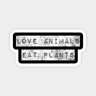 Love Animals Eat Plants Magnet