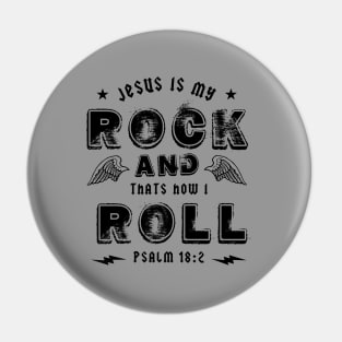 Jesus is my rock and that's how I roll, black text Pin