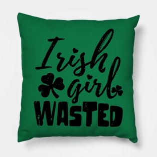 irish girl wasted st patrick's day  t shirt Pillow