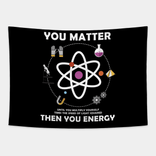 You Matter Then You Energy Tapestry