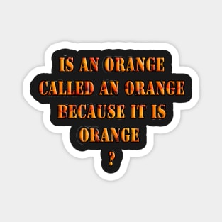 Oranges random question Magnet