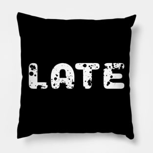 Late Pillow