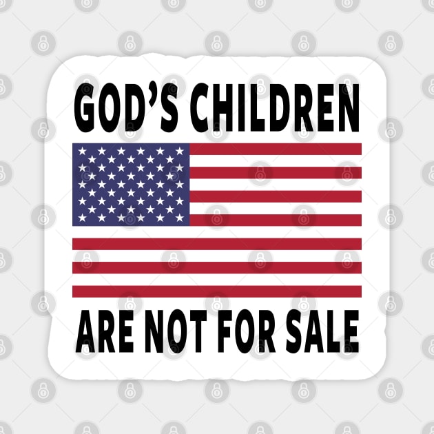 God's Children Are Not For Sale Magnet by ShirtFace
