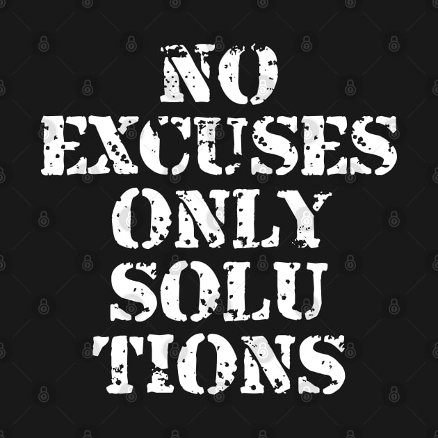 No Excuses Only Solutions by Texevod