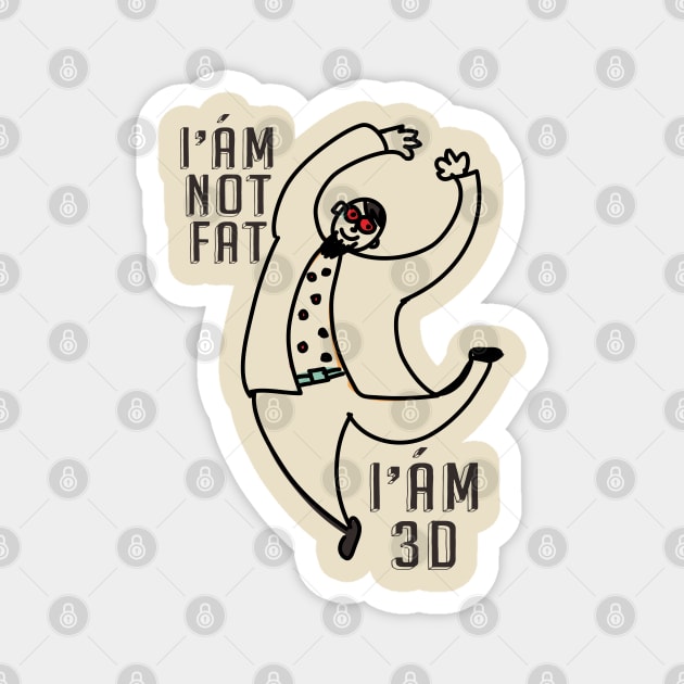 I'M NOT FAT Magnet by MSC.Design