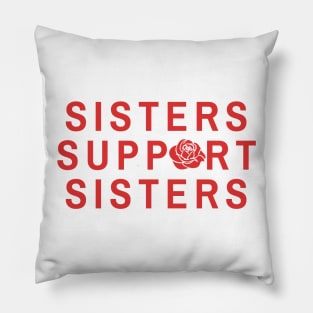 Sisters Support Sisters - Feminist Inspired Apparel Pillow