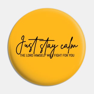 Just Stay Calm The LORD Himself Will Fight For You, The Bibble Quotes Pin