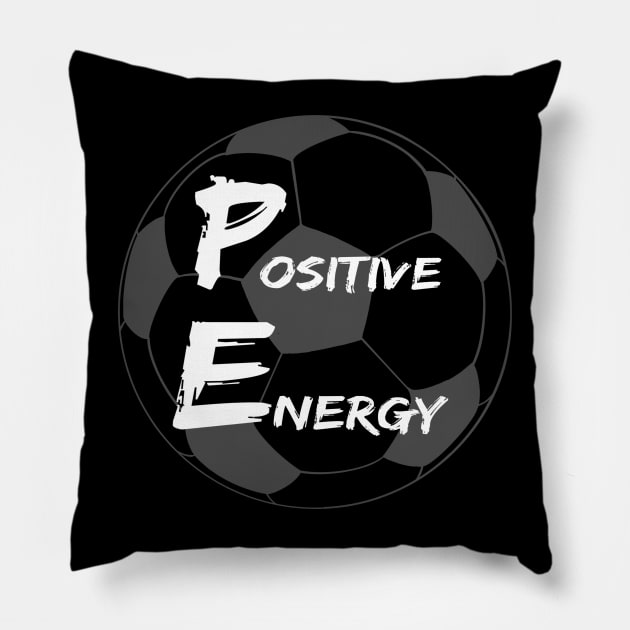 Positive energy soccer  - inspirational coach quotes Pillow by BrederWorks