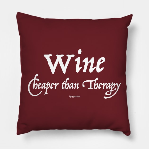 Wine: Cheaper than Therapy (Dark) Pillow by Tipsy Pod