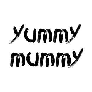 yummy mummy T-Shirt