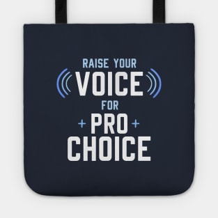 Raise your Voice for Pro Choice Tote