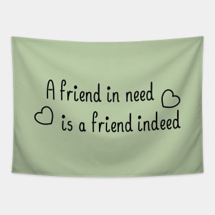 A friend in need is a friend indeed, with a black accent Tapestry