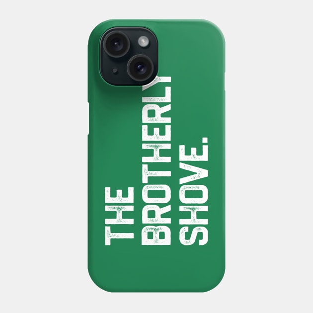 The Brotherly Shove Phone Case by KanysDenti
