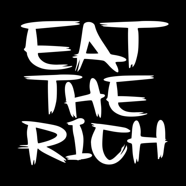 Eat The Rich, for Dark Backgrounds by MotiviTees