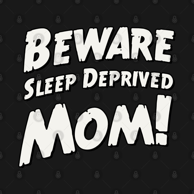 Beware sleep deprived mom! by MiaouStudio