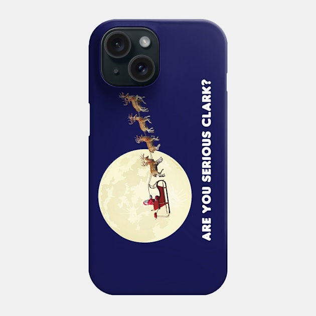 Are You Serious Clark? Phone Case by HellraiserDesigns