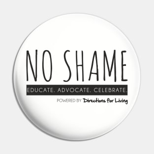 No Shame Educate Advocate Celebrate Pin