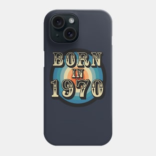 Born in 1970 Phone Case