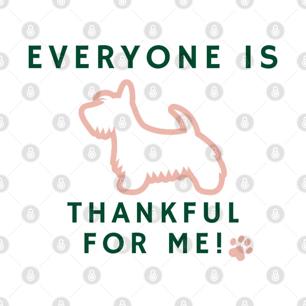 Scottish Terrier dog Everyone thankful for me by Mplanet