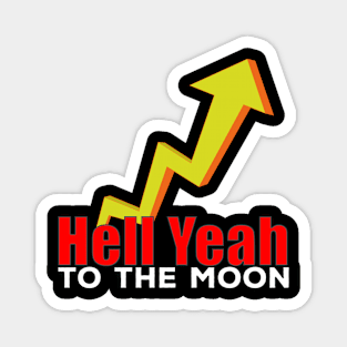 Hell Yeah To The Moon Magnet