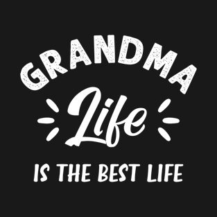 Grandma Life Is The Best Life T-Shirt