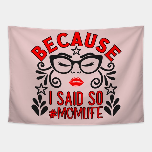 Because I Said So, # mom life Tapestry by Blended Designs