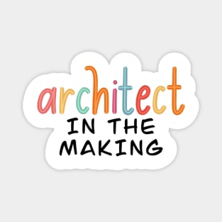 architect in the making Magnet