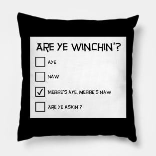 Scottish Humour - Are Ye Winchin'? Pillow