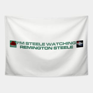 I'm Steele Watching Remington Steele - Inline Team Remington Tapestry