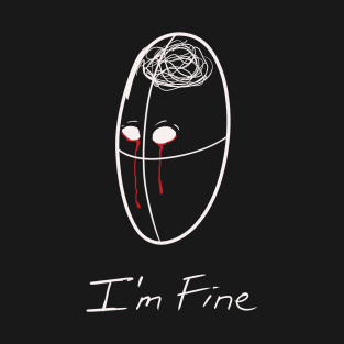 I'm Fine T-Shirt