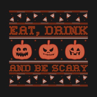 Eat Drink and Be Scary Cross Stitch Ugly Halloween Sweater Jack o lantern T-Shirt