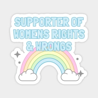 Supporter Of Womens Rights And Wrongs Magnet